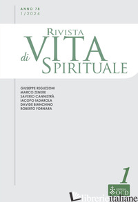 RIVISTA DI VITA SPIRITUALE (2024). VOL. 1: UN VOCE DEL CARMELO TERESIANO D'ITALI - REGUZZONI G. (CUR.); ZENERE M. (CUR.); FORNARA R. (CUR.)