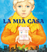 MIA CASA. EDIZ. A COLORI (LA) - TYKHOZORA KATERINA