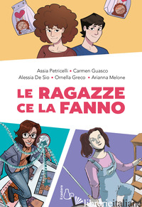 RAGAZZE CE LA FANNO (LE) - GUASCO CARMEN; PETRICELLI ASSIA