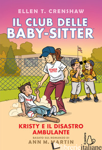KRISTY E IL DISASTRO AMBULANTE. IL CLUB DELLE BABY-SITTER. VOL. 16 - MARTIN ANN M.