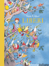 LIBERI. EDIZ. ILLUSTRATA - USHER SAM