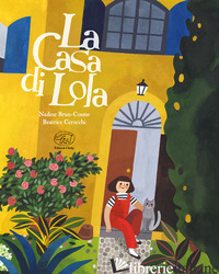 CASA DI LOLA. EDIZ. A COLORI (LA) - BRUN-COSME NADINE