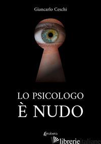 PSICOLOGO E' NUDO (LO) - CESCHI GIANCARLO