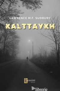 KALTTAYKH - SUDBURY LAWRENCE M. F.