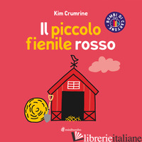 PICCOLO FIENILE ROSSO. EDIZ. A COLORI (IL) - CRUMRINE KIM