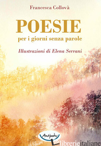 POESIE PER I GIORNI SENZA PAROLE - COLLOVA' FRANCESCA