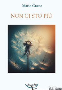 NON CI STO PIU' - GRASSO MARIO