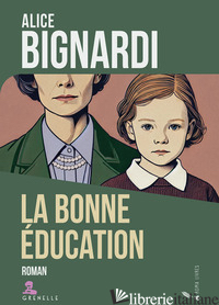 BONNE EDUCATION (LA) - BIGNARDI ALICE