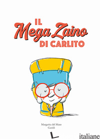 MEGA ZAINO DI CARLITO. EDIZ. A COLORI (IL) - DEL MAZO MARGARITA; GURIDI