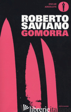 GOMORRA. VIAGGIO NELL'IMPERO ECONOMICO E NEL SOGNO DI DOMINIO DELLA CAMORRA - SAVIANO ROBERTO