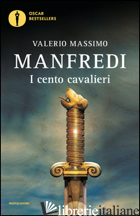 CENTO CAVALIERI (I) - MANFREDI VALERIO MASSIMO