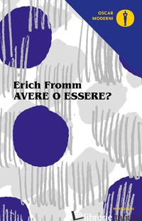 AVERE O ESSERE? - FROMM ERICH