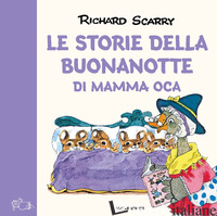 STORIE DELLA BUONANOTTE DI MAMMA OCA. EDIZ. A COLORI (LE) - SCARRY RICHARD; MACCHETTO A. (CUR.)