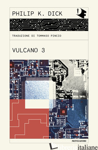 VULCANO 3 - DICK PHILIP K.