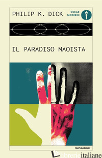PARADISO MAOISTA (IL) - DICK PHILIP K.