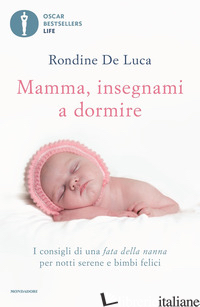 MAMMA, INSEGNAMI A DORMIRE. I CONSIGLI DI UNA FATA DELLA NANNA PER NOTTI SERENE  - DE LUCA RONDINE