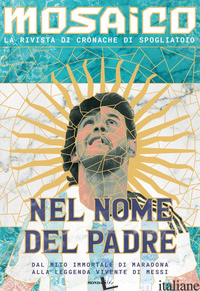MOSAICO. NEL NOME DEL PADRE - CRONACHE DI SPOGLIATOIO (CUR.)