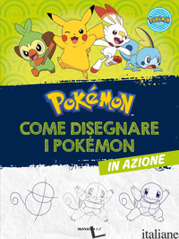 POKEMON. COME DISEGNARE I POKEMON IN AZIONE - AA.VV.