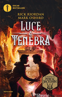 LUCE E TENEBRA. DAL MONDO DI PERCY JACKSON - RIORDAN RICK; OSHIRO MARK