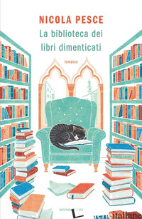 BIBLIOTECA DEI LIBRI DIMENTICATI (LA) - PESCE NICOLA