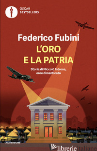 ORO E LA PATRIA. STORIA DI NICCOLO' INTRONA, EROE DIMENTICATO (L') - FUBINI FEDERICO