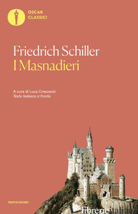 MASNADIERI (I) - SCHILLER FRIEDRICH; CRESCENZI L. (CUR.)