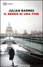 SENSO DI UNA FINE (IL) - BARNES JULIAN