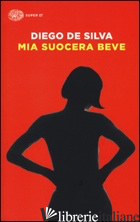 MIA SUOCERA BEVE - DE SILVA DIEGO