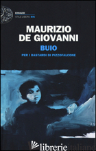 BUIO PER I BASTARDI DI PIZZOFALCONE - DE GIOVANNI MAURIZIO