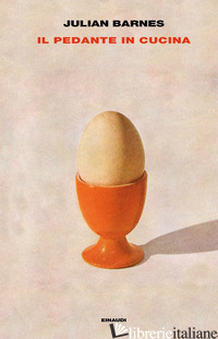 PEDANTE IN CUCINA (IL) - BARNES JULIAN