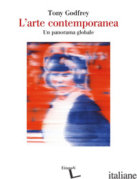 ARTE CONTEMPORANEA. UN PANORAMA GLOBALE (L') - GODFREY TONY