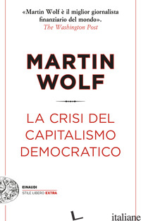 CRISI DEL CAPITALISMO DEMOCRATICO (LA) - WOLF MARTIN