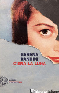 C'ERA LA LUNA - DANDINI SERENA
