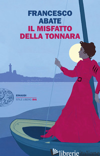 MISFATTO DELLA TONNARA (IL) - ABATE FRANCESCO