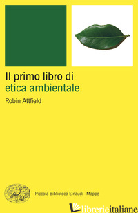 PRIMO LIBRO DI ETICA AMBIENTALE (IL) - ATTFIELD ROBIN