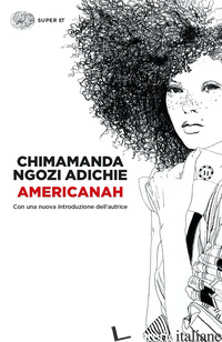AMERICANAH - ADICHIE CHIMAMANDA NGOZI