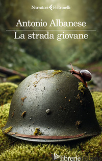 STRADA GIOVANE (LA) - ALBANESE ANTONIO