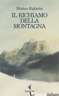 RICHIAMO DELLA MONTAGNA (IL) - RIGHETTO MATTEO