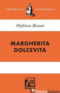 MARGHERITA DOLCEVITA. EDIZ. 70° ANNIVERSARIO - BENNI STEFANO