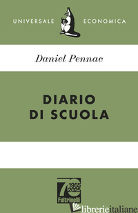 DIARIO DI SCUOLA. EDIZ. 70° ANNIVERSARIO - PENNAC DANIEL