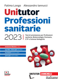 UNITUTOR PROFESSIONI SANITARIE 2023. TEST DI AMMISSIONE PER PROFESSIONI SANITARI - LONGO FATIMA; IANNUCCI ALESSANDRO