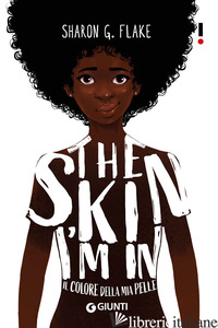 SKIN I'M IN. IL COLORE DELLA MIA PELLE (THE) - FLAKE SHARON G.