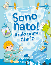 SONO NATO! IL MIO PRIMO DIARIO. EDIZ. ILLUSTRATA. CON QR CODE PER ASCOLTARE LE N - REGGIANI SARA