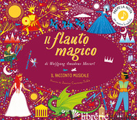 FLAUTO MAGICO DI WOLFGANG AMADEUS MOZART. IL RACCONTO MUSICALE IN UN GIORNO. EDI - FLINT KATY