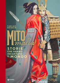 MITOMALIA. STORIE CHE HANNO INCANTATO IL MONDO. EDIZ. A COLORI - NEGRIN FABIAN