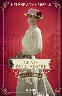 VIE DELL'AMORE. LA DOTTORESSA (LE). VOL. 3 - SOMMERFELD HELENE