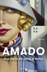 DUE STORIE DEL PORTO DI BAHIA - AMADO JORGE