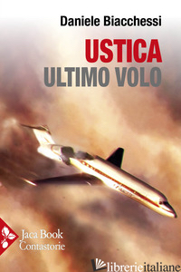 USTICA ULTIMO VOLO - BIACCHESSI DANIELE