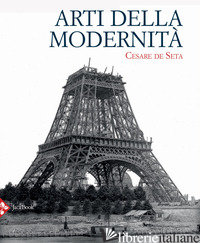 ARTI DELLA MODERNITA' - DE SETA CESARE