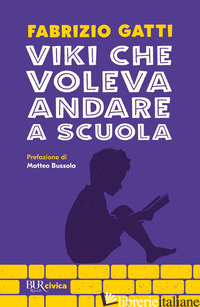 VIKI CHE VOLEVA ANDARE A SCUOLA - GATTI FABRIZIO